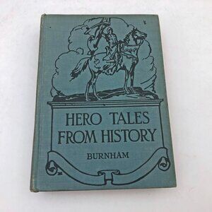 Hero Tales From History Smith Burnham 1930 HB 393 pages Illustrated